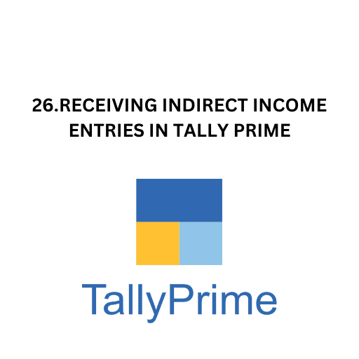 26.RECEIVING INDIRECT INCOME ENTRIES IN TALLY PRIME